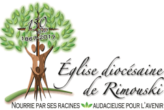 Le 150e de l’archidiocèse de Rimouski Le 150e de l’archidiocèse de Rimouski